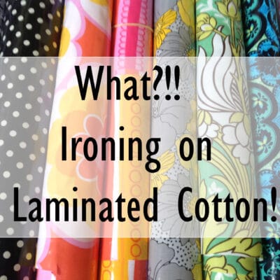 Oh, yes I did! Ironing laminated cottons